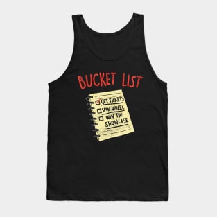 Bucket List - Get Tickets, Spin Wheel, Win The Showcase Tank Top